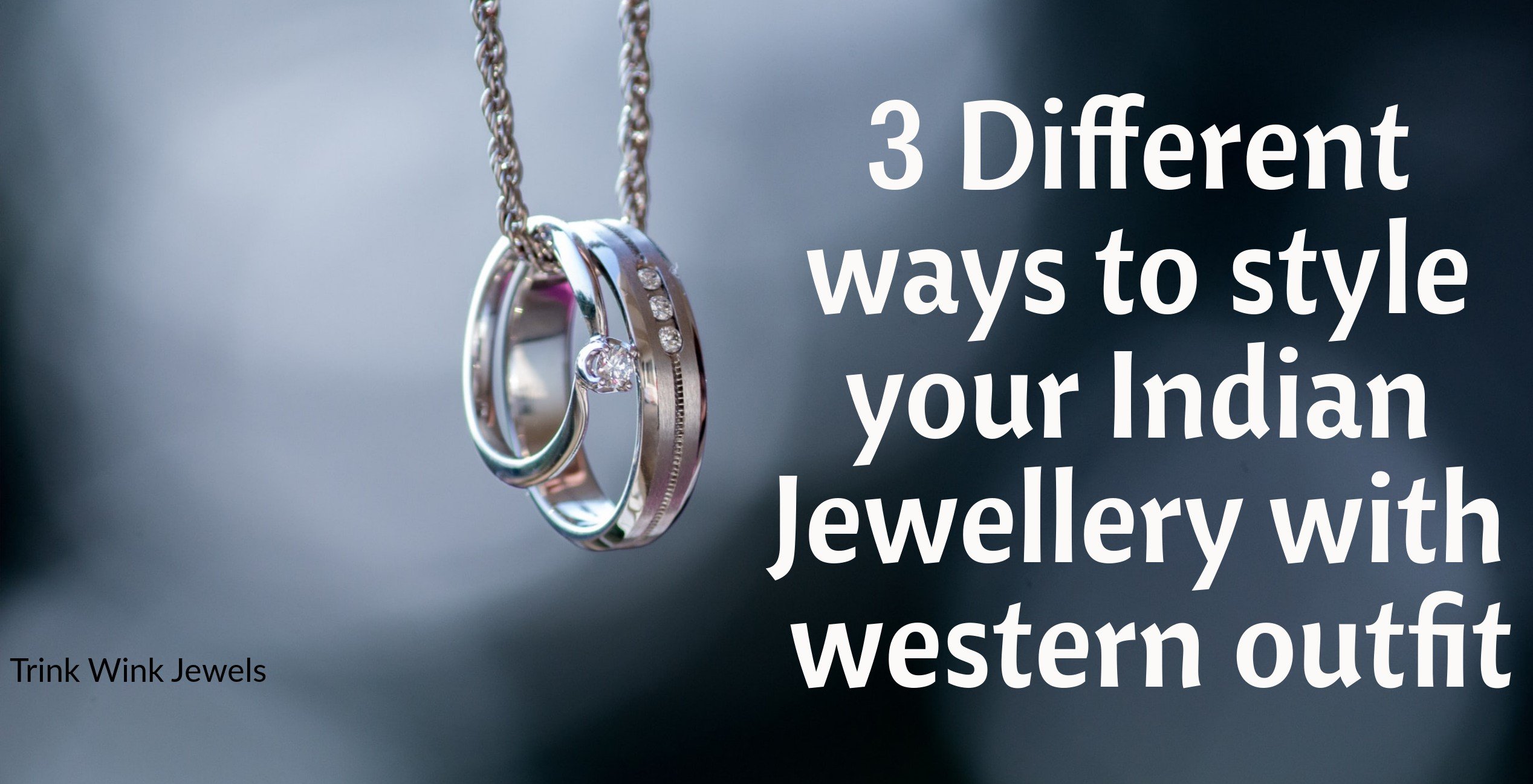 Different ways to style to western jewellery with indian outfit